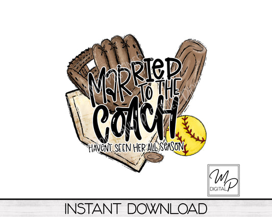 Softball Married to the Coach PNG Sublimation Design for Shirts and Mugs, Commercial Use