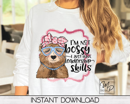 Funny I'm Not Bossy Bear Sublimation Design PNG Digital Download - Tote Mug Tshirt Tea Towel Sublimation - Commercial Use