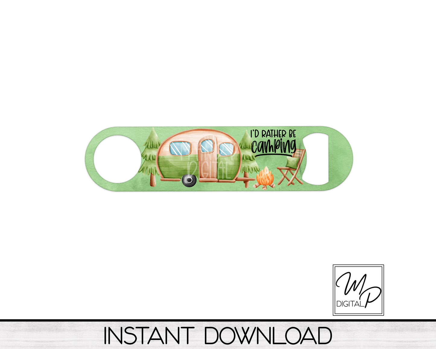 RV Camper Oval Bottle Opener PNG Sublimation Design, Bar Key Digital Download, I'd Rather Be Camping