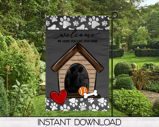 12x18 Garden Flag Sublimation Design, We Hope You Like Dogs, Patio Flag Digital Download