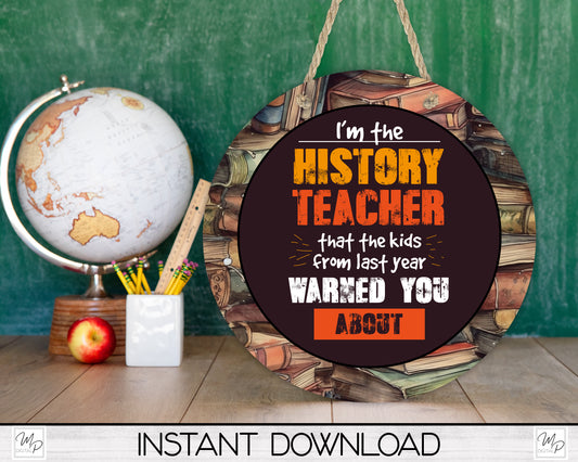 History Teacher Round Classroom Sign, PNG Design for Sublimation, Digital Download