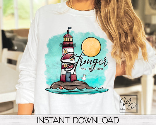 Lighthouse Stronger Than The Storm Sublimation Design PNG Digital Download - Tote Mug Tshirt Tumbler Sublimation - Commercial Use