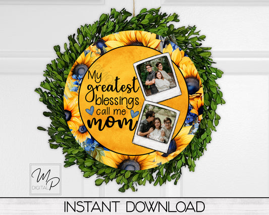 My Greatest Blessings Round PNG Door Hanger Sign with Photo Placement,  Digital Download for Sublimation