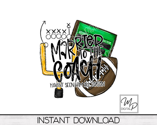 Football Married to the Coach PNG Sublimation Design for Shirts and Mugs, Commercial Use