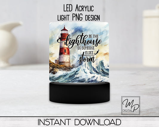 Be The Lighthouse Square LED Light Up Sign, Night Light, PNG Sublimation Design, Digital Download