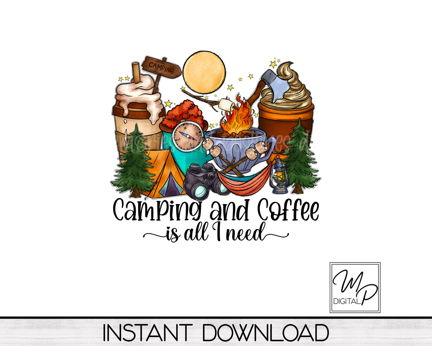 Camping and Coffee Is All I Need PNG Sublimation Design, Commercial Use