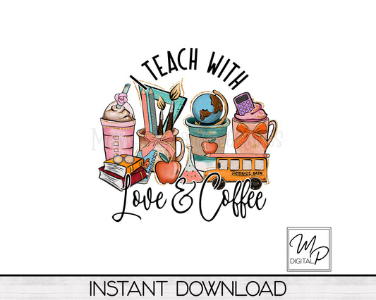 Teacher Love and Coffee PNG Sublimation Design, Commercial Use