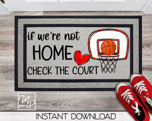 Basketball Door Mat Design for Sublimation, If We're Not Home