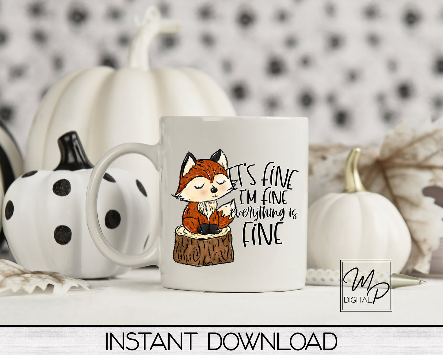 Fall Fox Sublimation Design PNG Digital Download - I'm Fine, Tote Mug Tshirt Tumbler Sublimation - Commercial Use