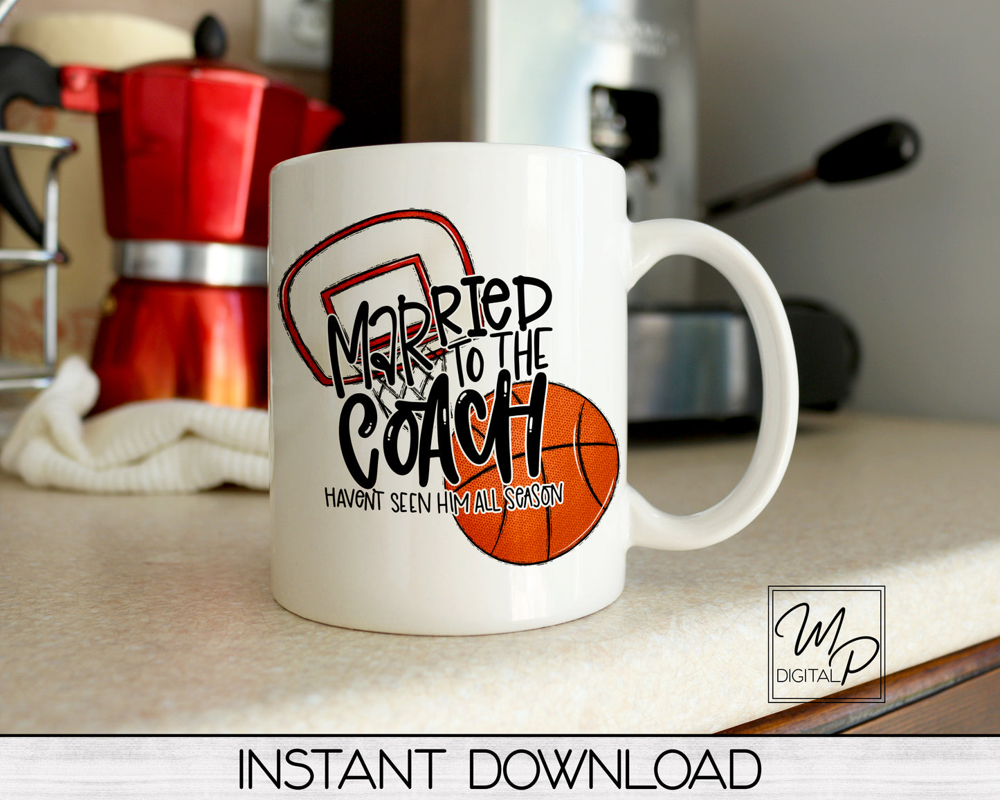 Basketball Married to the Coach PNG Sublimation Design for Shirts and Mugs, Commercial Use