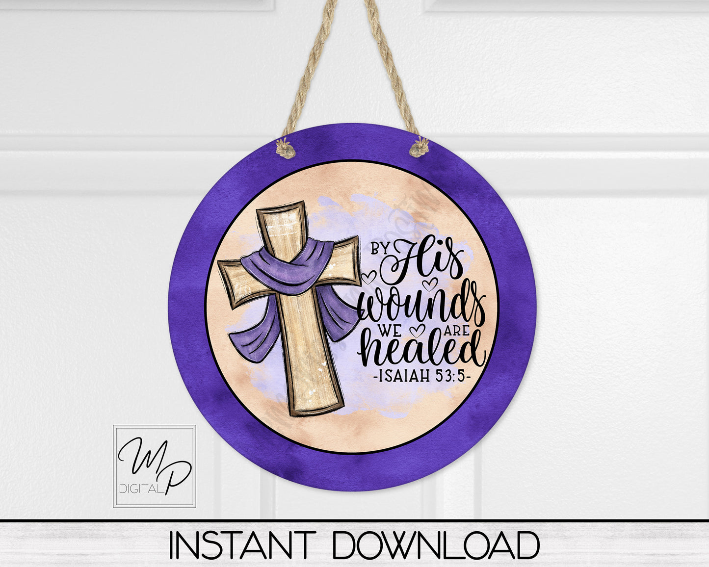 Christian Easter Round PNG Door Hanger Sign Digital Download for Sublimation, By His Wounds