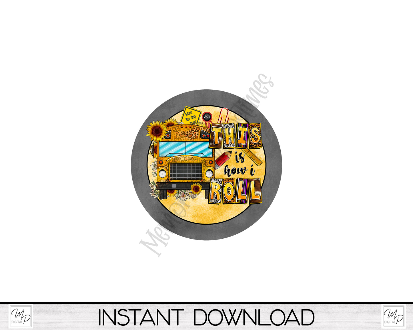 School Bus Driver Sign, PNG Design for Sublimation of Round Signs, Badge Reels, Keychains, Digital Download