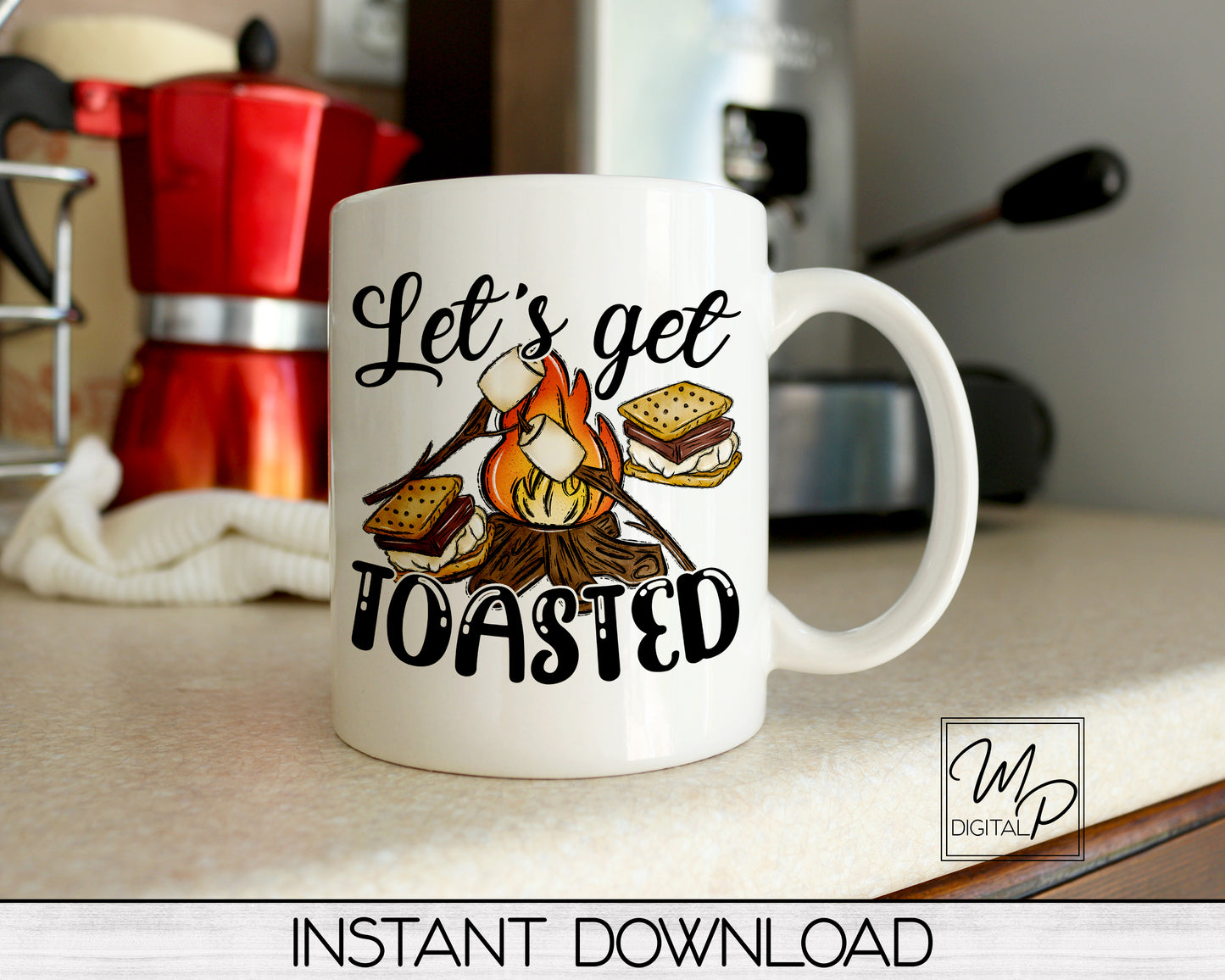 Let's Get Toasted PNG Sublimation Design, S'mores, Campfire, Commercial Use