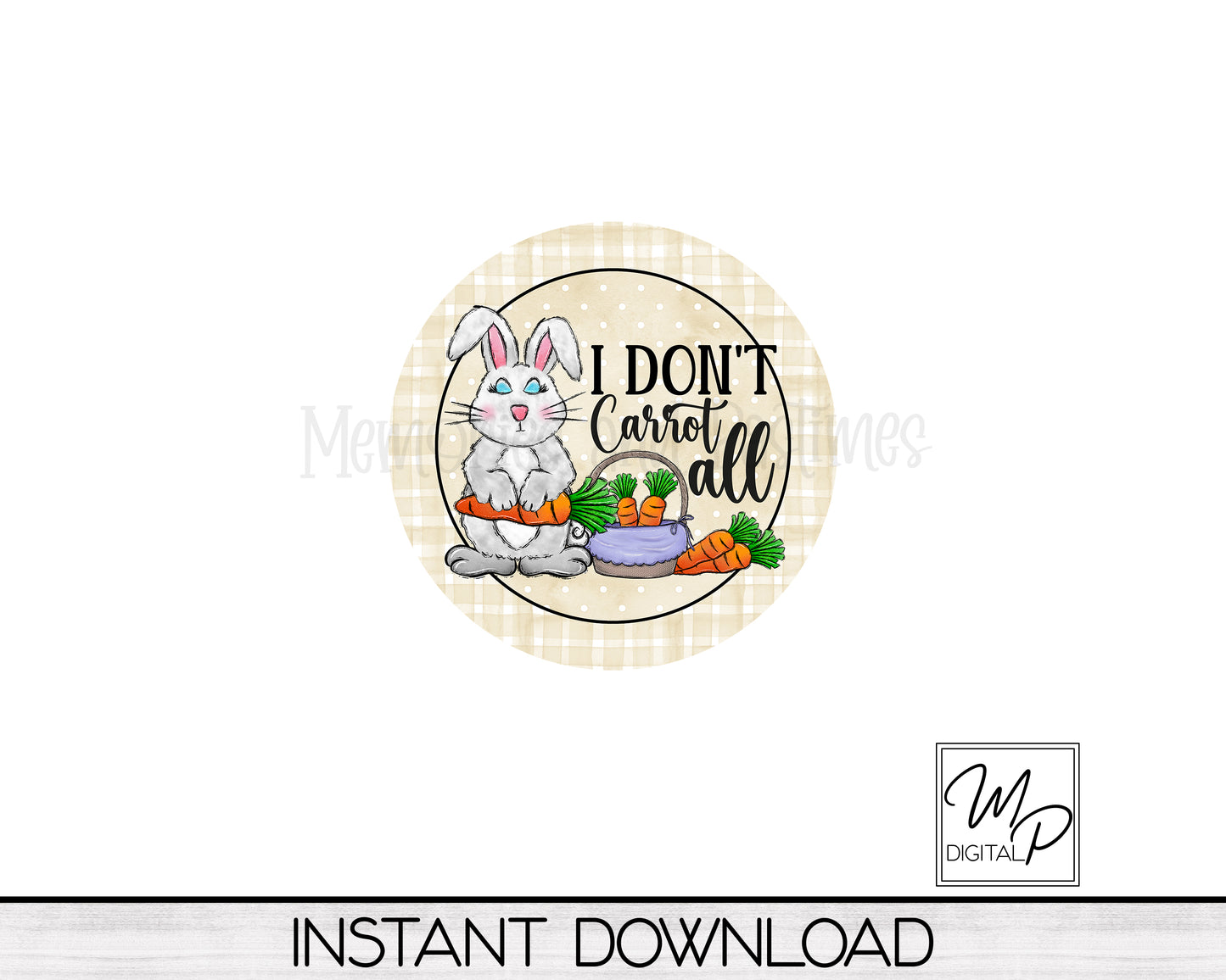 Funny Easter Round PNG Door Hanger Sign Digital Download for Sublimation, I Don't Carrot All