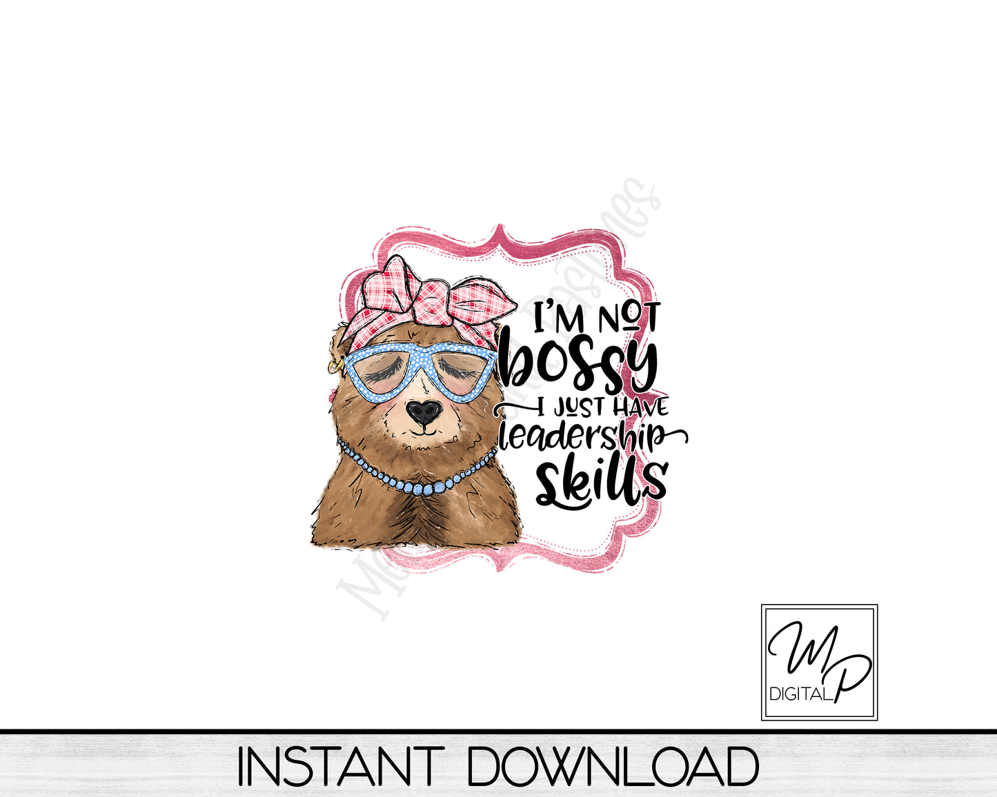 Funny I'm Not Bossy Bear Sublimation Design PNG Digital Download - Tote Mug Tshirt Tea Towel Sublimation - Commercial Use