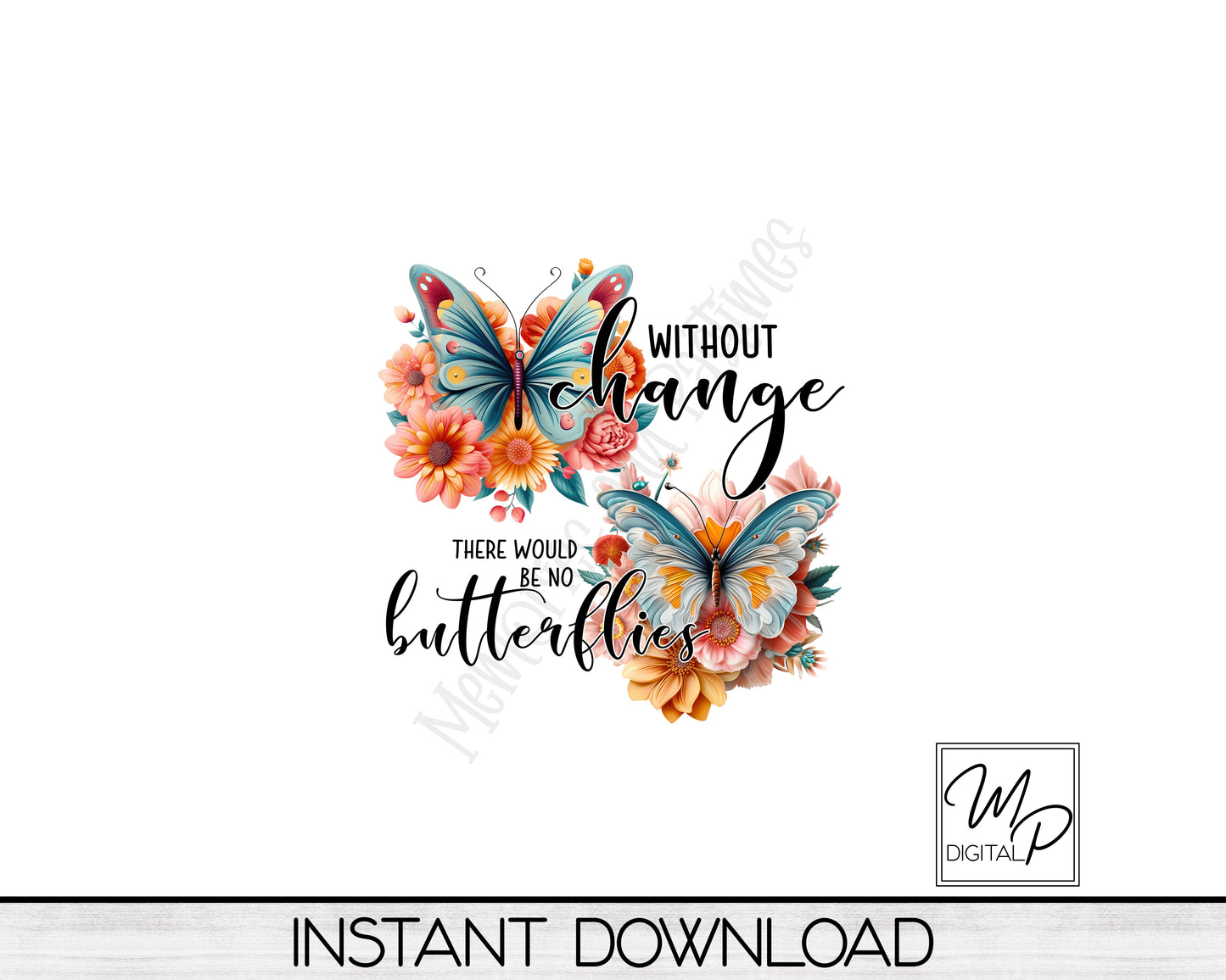 Inspirational Butterflies Sublimation Design PNG Digital Download - Tote Mug Tshirt Tea Towel Sublimation - Commercial Use