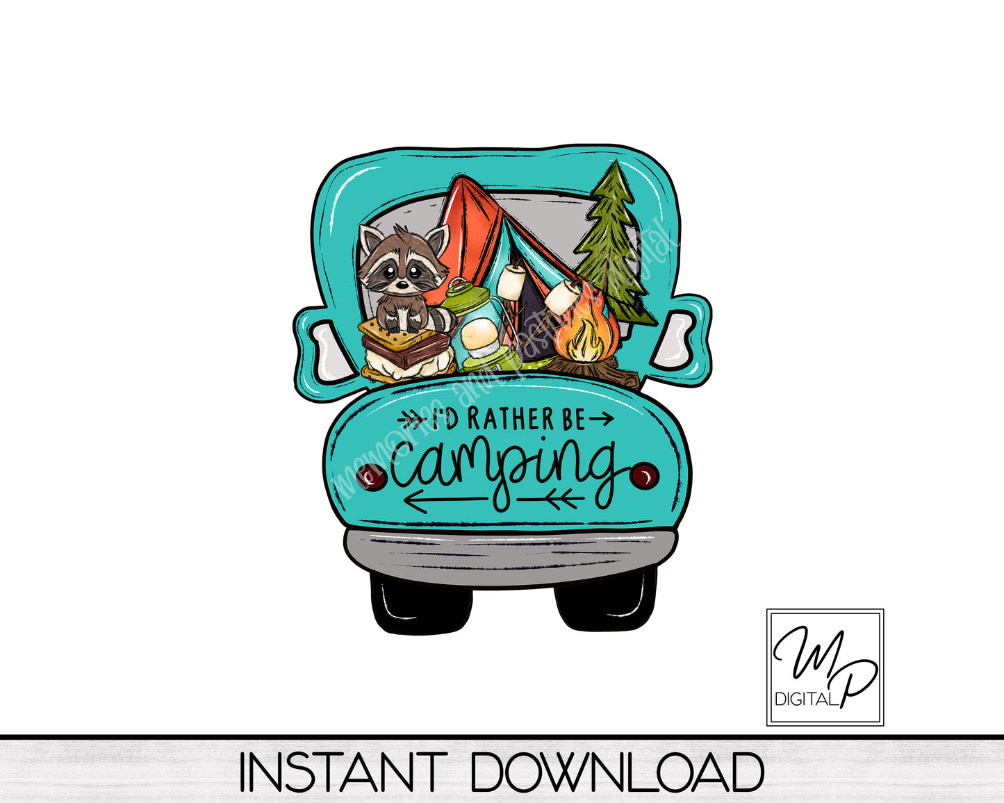 Camping Farmhouse Truck PNG Sublimation Design, I'd Rather Be Camping