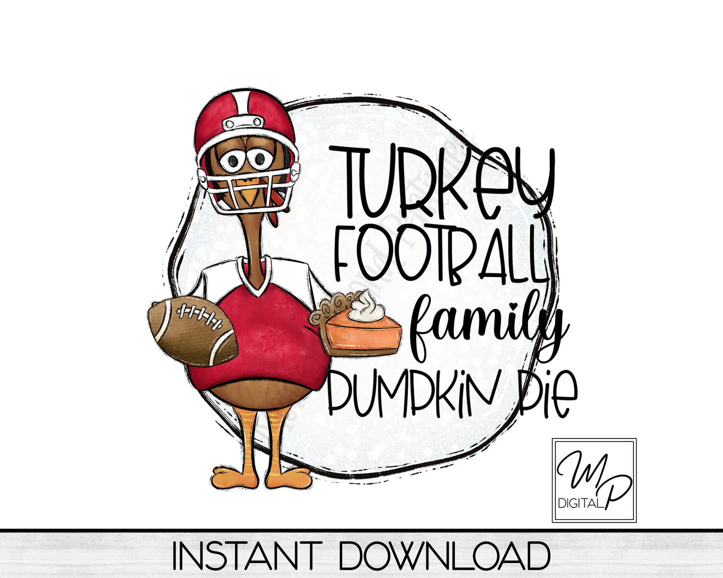 7 Color Choices Turkey Football Family Pumpkin Pie Sublimation Design PNG Digital Download