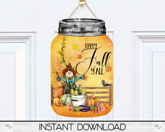 Happy Fall Y'all Mason Jar Door Sign PNG Design for Sublimation, Scarecrow