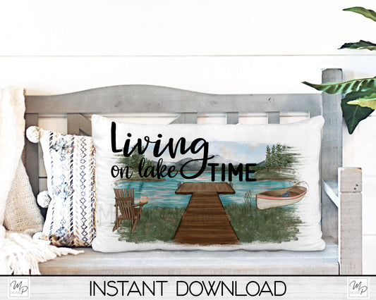 Living On Lake Time Lumbar Pillow Cover PNG Sublimation Design, Lake House Pillow, Digital Download