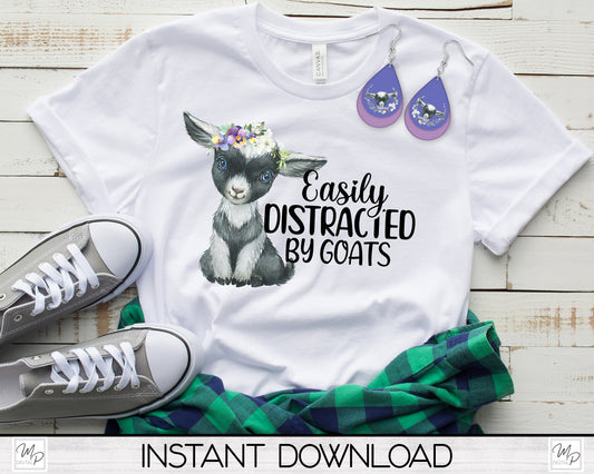 Easily Distracted by Goats PNG Sublimation Design Bundle for T-Shirts, Pillows, Mugs / Teardrop Earring Digital Download