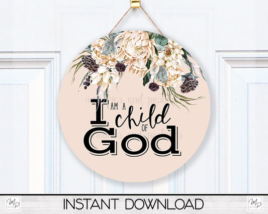 Christian Round Door Sign PNG Design for Sublimation, I Am A Child Of God
