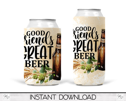 Good Friends Great Beer Neoprene Can Cooler PNG Sublimation Design, Digital Download