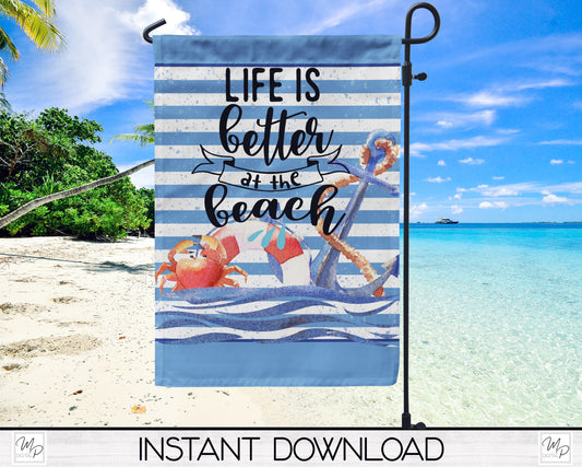 Beach Garden Flag PNG for Sublimation Design, Digital Download, Life Is Better At The Beach
