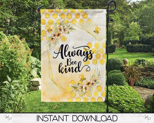 Always Bee Kind Garden Flag PNG for Sublimation Design, Digital Download, Honeycomb