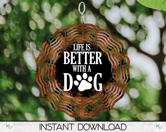 Life's Better With A Dog Wind Spinner PNG Design for Sublimation, Garden Spinner Design, Digital Download