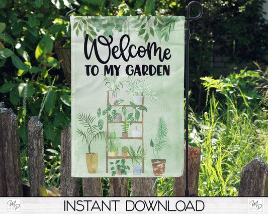 Welcome to my Garden Flag for Sublimation Design, Yard / Patio Flag, Digital Download