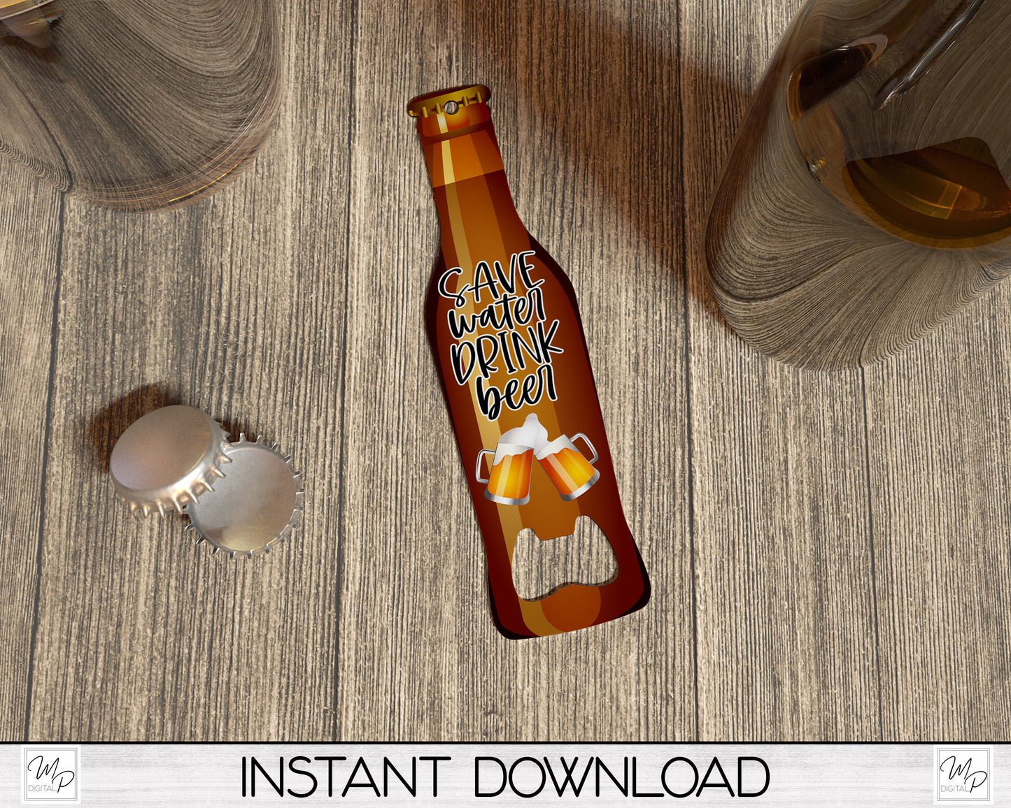 Beer Bottle Opener PNG Sublimation Bar Key Design Download, Save Water Drink Beer